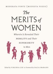 book The Merits of Women: Wherein Is Revealed Their Nobility and Their Superiority to Men