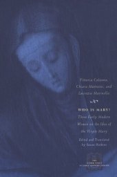 book Who Is Mary?: Three Early Modern Women on the Idea of the Virgin Mary