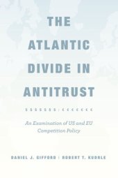 book The Atlantic Divide in Antitrust: An Examination of US and EU Competition Policy