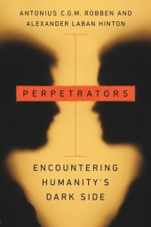 book Perpetrators: Encountering Humanity's Dark Side