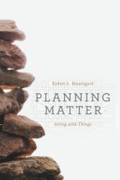 book Planning Matter: Acting with Things