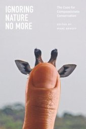 book Ignoring Nature No More: The Case for Compassionate Conservation