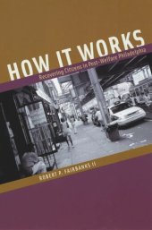 book How It Works: Recovering Citizens in Post-Welfare Philadelphia