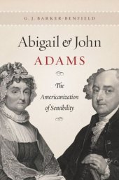 book Abigail and John Adams: The Americanization of Sensibility