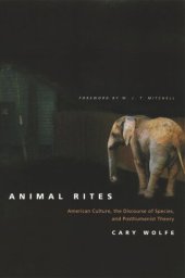 book Animal Rites: American Culture, the Discourse of Species, and Posthumanist Theory