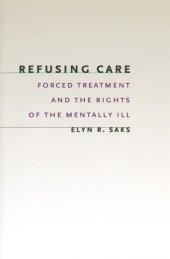 book Refusing Care: Forced Treatment and the Rights of the Mentally Ill