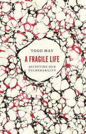 book A Fragile Life: Accepting Our Vulnerability