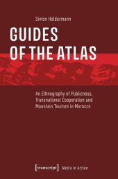 book Guides of the Atlas: An Ethnography of Publicness, Transnational Cooperation and Mountain Tourism in Morocco