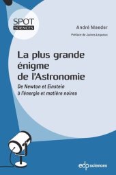 book La plus grande énigme de l’astronomie: De Newton et Einstein à l’énergie et matière noires