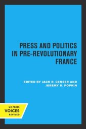 book Press and Politics in Pre-Revolutionary France