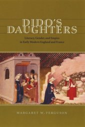 book Dido's Daughters: Literacy, Gender, and Empire in Early Modern England and France