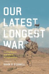 book Our Latest Longest War: Losing Hearts and Minds in Afghanistan