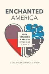 book Enchanted America: How Intuition and Reason Divide Our Politics