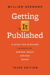 book Getting It Published, Third Edition: A Guide for Scholars and Anyone Else Serious about Serious Books