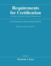 book Requirements for Certification of Teachers, Counselors, Librarians, Administrators for Elementary and Secondary Schools, Eighty-first Edition, 2016-2017