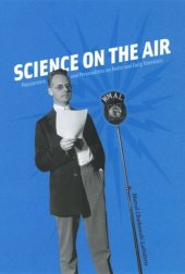 book Science on the Air: Popularizers and Personalities on Radio and Early Television