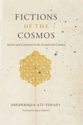 book Fictions of the Cosmos: Science and Literature in the Seventeenth Century