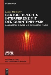 book Bertolt Brechts Interferenz mit der Quantenphysik: Das moderne Theater und die moderne Physik