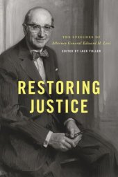 book Restoring Justice: The Speeches of Attorney General Edward H. Levi