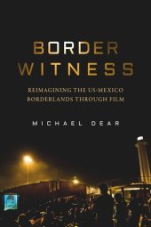 book Border Witness: Reimagining the US-Mexico Borderlands through Film