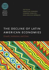 book The Decline of Latin American Economies: Growth, Institutions, and Crises