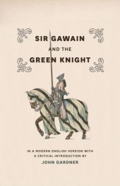 book Sir Gawain and the Green Knight: In a Modern English Version with a Critical Introduction