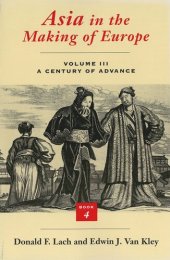 book Asia in the Making of Europe, Volume III: A Century of Advance. Book 4: East Asia