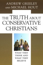 book The Truth about Conservative Christians: What They Think and What They Believe