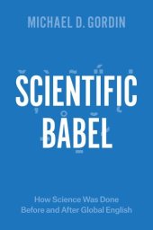 book Scientific Babel: How Science Was Done Before and After Global English