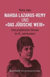 book Nahida Lazarus-Remy und »Das jüdische Weib«: Eine projüdische Stimme im 19. Jahrhundert