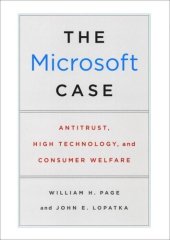 book The Microsoft Case: Antitrust, High Technology, and Consumer Welfare