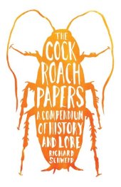book The Cockroach Papers: A Compendium of History and Lore