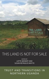 book This Land Is Not For Sale: Trust and Transitions in Northern Uganda