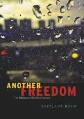 book Another Freedom: The Alternative History of an Idea