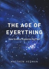 book The Age of Everything: How Science Explores the Past