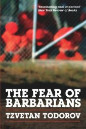 book The Fear of Barbarians: Beyond the Clash of Civilizations