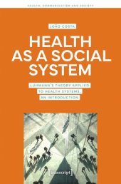 book Health as a Social System: Luhmann's Theory Applied to Health Systems. An Introduction