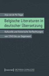 book Belgische Literaturen in deutscher Übersetzung: Kulturelle und historische Verflechtungen von 1945 bis zur Gegenwart