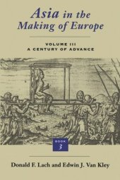 book Asia in the Making of Europe, Volume III: A Century of Advance. Book 3: Southeast Asia