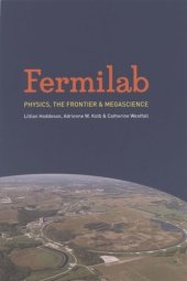 book Fermilab: Physics, the Frontier, and Megascience