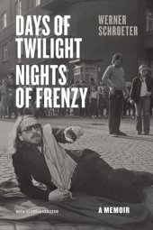 book Days of Twilight, Nights of Frenzy: A Memoir