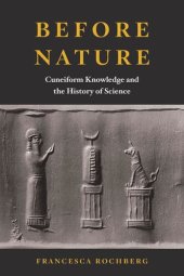 book Before Nature: Cuneiform Knowledge and the History of Science