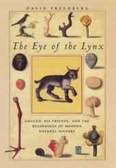 book The Eye of the Lynx: Galileo, His Friends, and the Beginnings of Modern Natural History