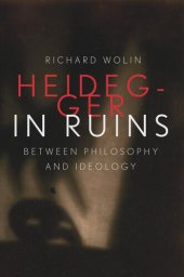 book Heidegger in Ruins: Between Philosophy and Ideology