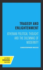 book Tragedy and Enlightenment: Athenian Political Thought and the Dilemmas of Modernity