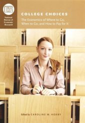 book College Choices: The Economics of Where to Go, When to Go, and How to Pay for It