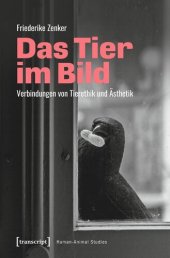 book Das Tier im Bild: Verbindungen von Tierethik und Ästhetik