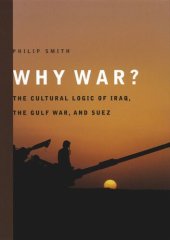 book Why War?: The Cultural Logic of Iraq, the Gulf War, and Suez