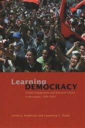 book Learning Democracy: Citizen Engagement and Electoral Choice in Nicaragua, 1990-2001