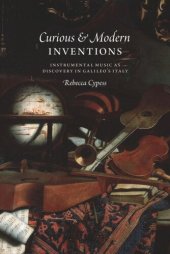 book Curious and Modern Inventions: Instrumental Music as Discovery in Galileo's Italy